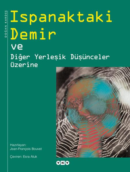 Ispanaktaki Demir  ve Diğer Yerleşik Düşünceler Üzerine (Ciltli)
