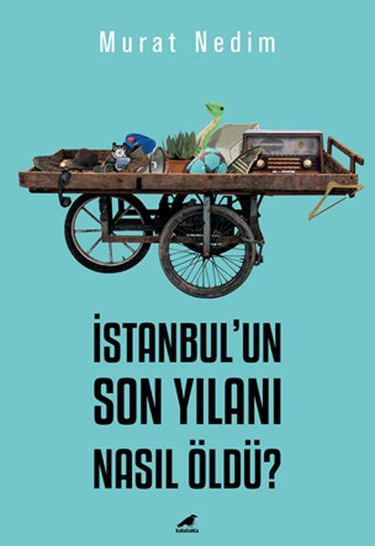 İstanbul’un Son Yılanı Nasıl Öldü?