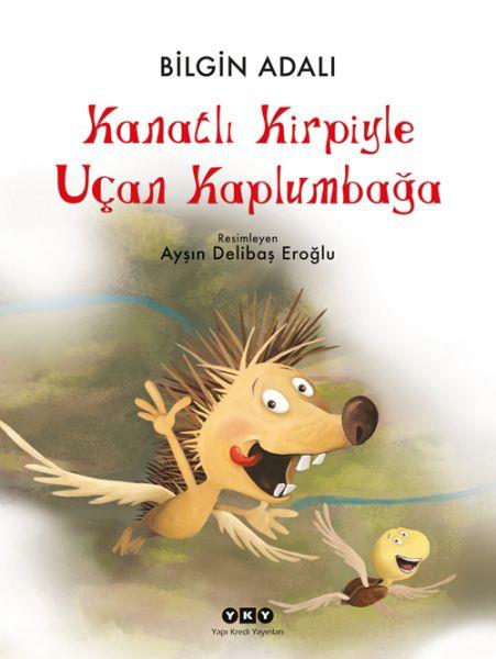 Kanatlı Kirpiyle Uçan Kaplumbağa (Ciltli)