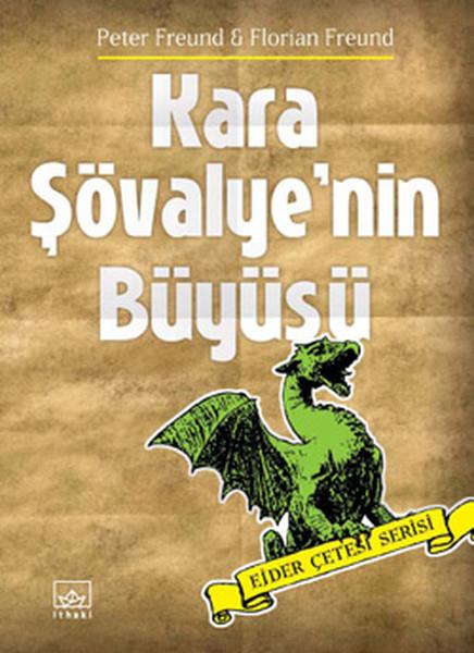 Kara Şövalye'nin Büyüsü / Ejder Çetesi Serisi