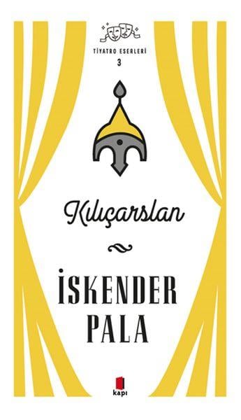 Kılıçarslan - Tiyatro Eserleri 3 - Ciltsiz