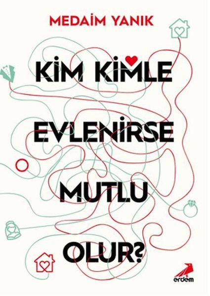 Kim, Kimle Evlenirse Mutlu Olur?