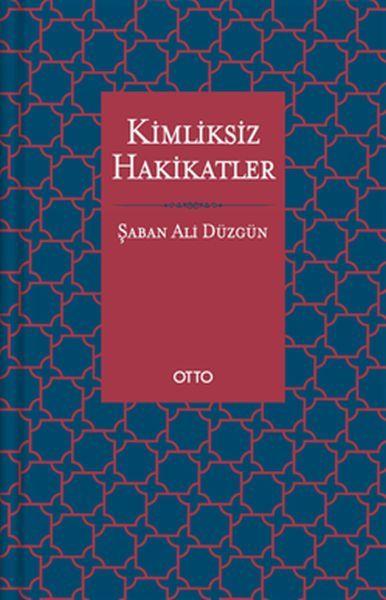 Kimliksiz Hakikatler (Ciltli)