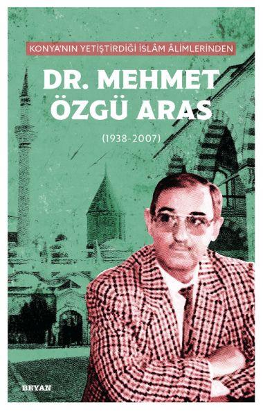 Konya'nın Yetiştirdiği  İslam Alimlerinden Dr. Mehmet Özgü Aras