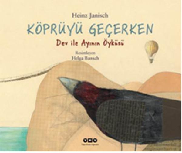 Köprüyü Geçerken Dev İle Ayının Öyküsü (Ciltli)
