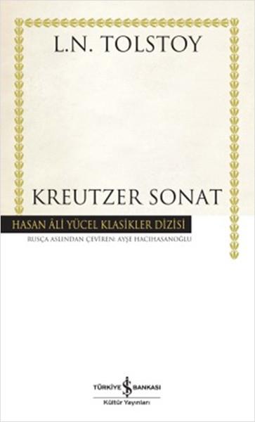 Kreutzer Sonat - Hasan Ali Yücel Klasikleri (Ciltli)