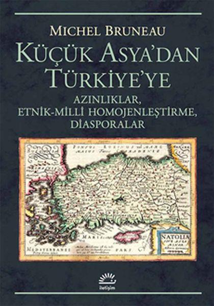 Küçük Asya'dan Türkiye'ye Azınlıklar, Etnik-Milli Homojenleştirme, Diasporalar