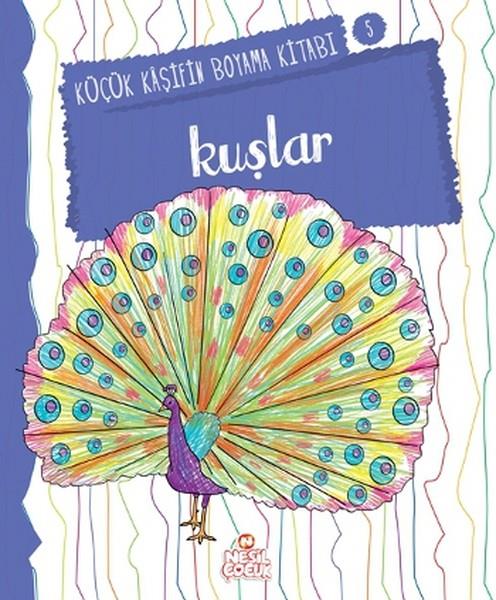 Küçük Kaşifin Boyama Kitabı Serisi 05 - Kuşlar