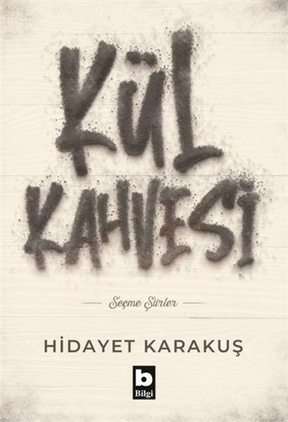 Kül Kahvesi - Seçme Şiirler