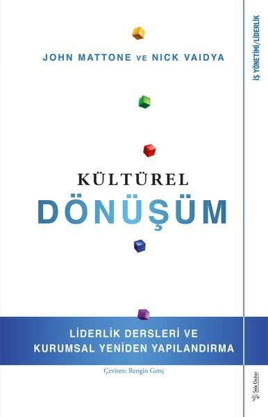 Kültürel Dönüşüm - Liderlik Dersleri ve Kurumsal Yeniden Yapılandırma