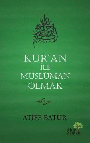 Kur'an ile Müslüman Olmak (Ciltli)