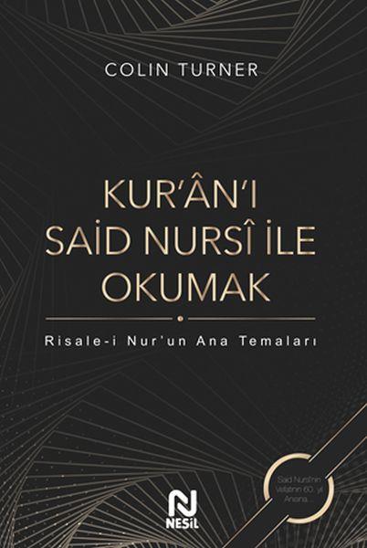 Kur'an'ı Said Nursi ile Okumak - Risale-i Nur'un Ana Temaları