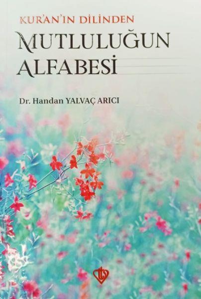 Kuranın Dilinden Mutluluğun Alfabesi