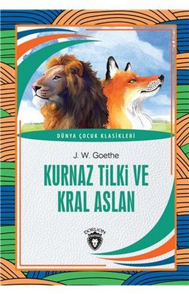 Kurnaz Tilki ve Kral Aslan Dünya Çocuk Klasikleri (7-12 Yaş)