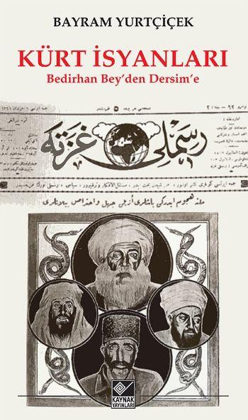 Kürt İsyanları / Bedirhan ‘Bey’den Dersim’e