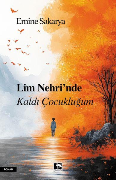 Lim Nehri’Nde Kaldı Çocukluğum