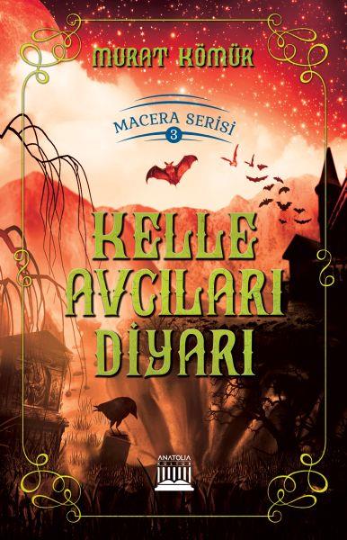 Macera Serisi 3 - Kelle Avcıları Diyarı