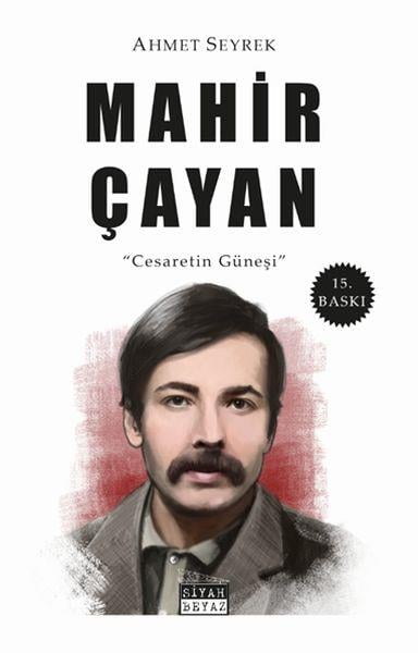 Mahir Çayan - Cesaretin Güneşi
