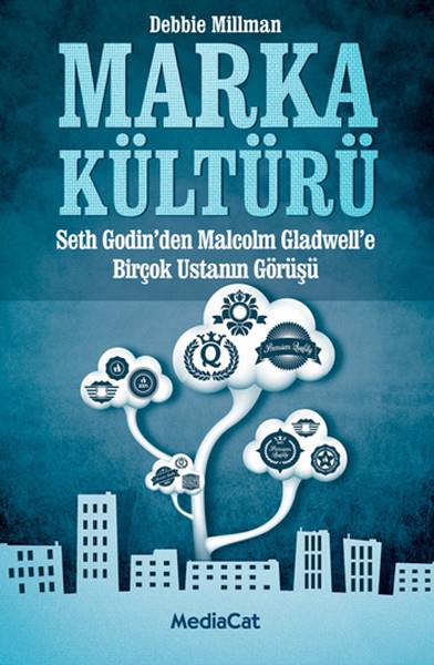 Marka Kültürü  Seth Godin'den Malcolm Cladwell'e Birçok Ustanın Görüşü