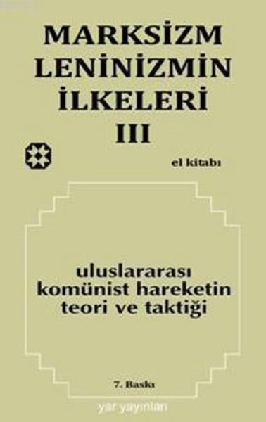 Marksizm, Leninizmin İlkeleri 3 Uluslararası Komünist Hareketin Teori ve Taktiği