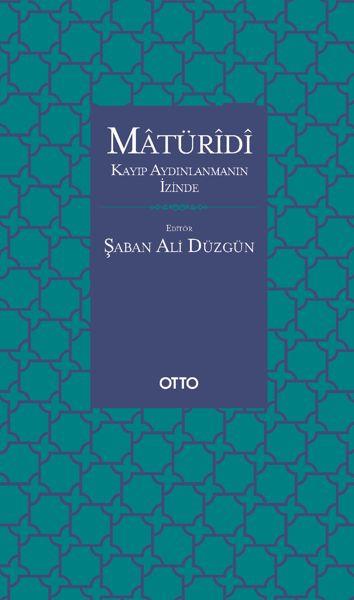 Matüridi - Kayıp Aydınlanmanın İzinde