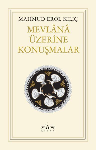 Mevlana Üzerine Konuşmalar