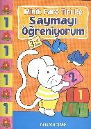 Minik Fare Tini ile Saymayı Öğreniyorum : Turuncu Kitap (3 Yaş Üstü)
