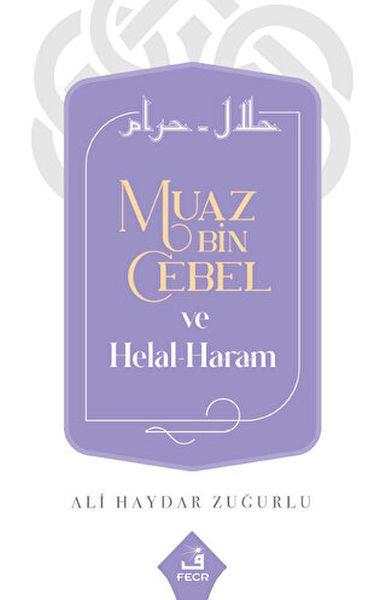 Muaz Bin Cebel ve Helal-Haram