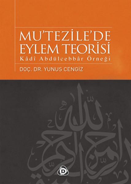 Mu'tezile'de Eylem Teorisi  Kadı Abdülcebbar Örneği