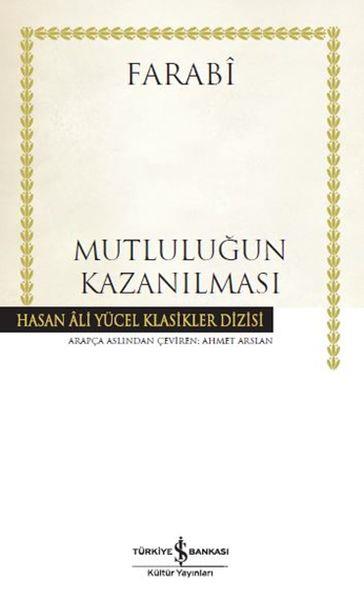 Mutluluğun Kazanılması - Hasan Ali Yücel Klasikleri (Ciltli)
