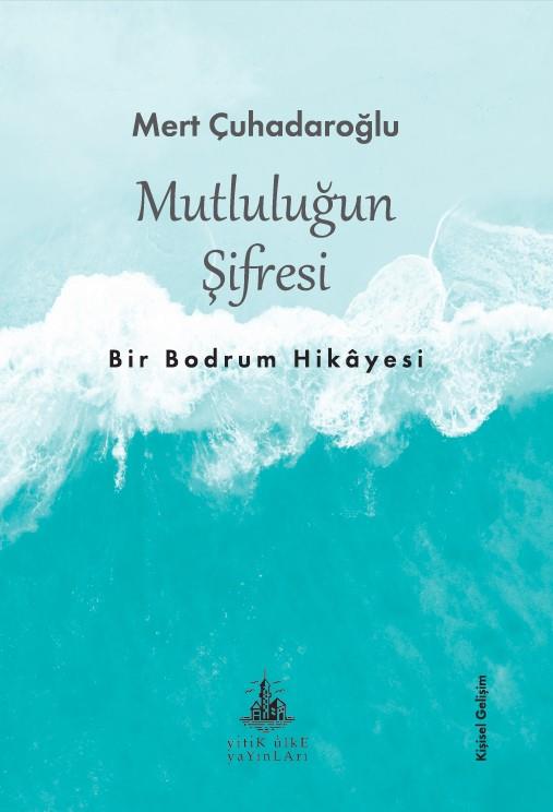 Mutluluğun Şifresi - Bir Bodrum Hikayesi