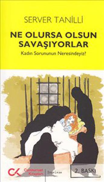 Ne Olursa Olsun Savaşıyorlar  Kadın Sorunun Neresindeyiz?