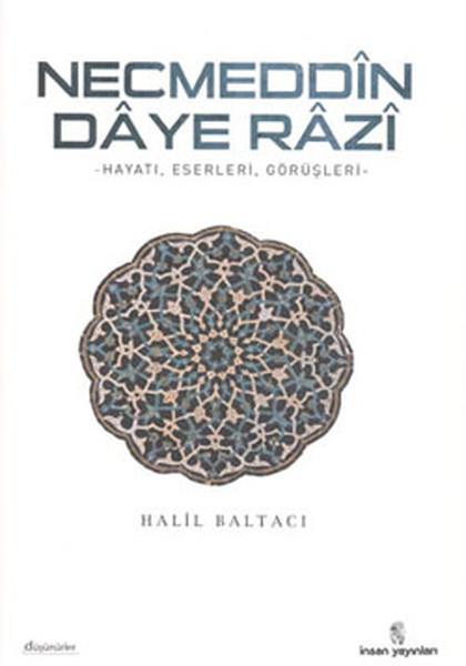 Necmeddin Daye Razi  hayatı-Eserleri ve Tasavvufi Görüşleri