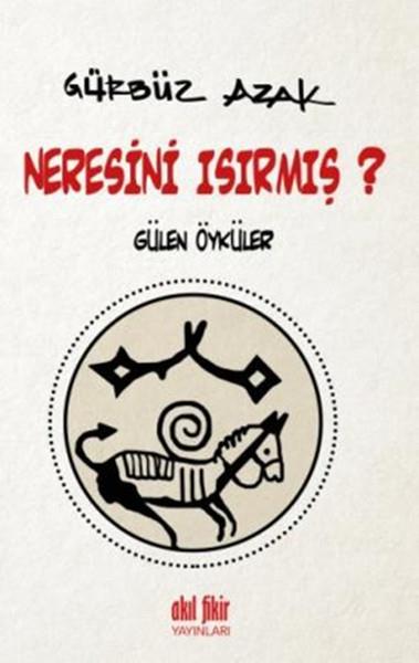Neresini Isırmış?  Gülen Öyküler