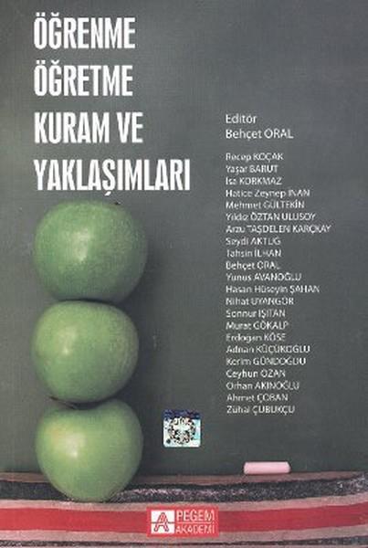 Öğrenme Öğretme Kuram ve Yaklaşımlar (Edt. Behçet Oral)