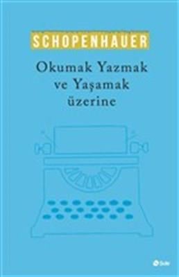 Okumak Yazmak ve Yaşamak Üzerine
