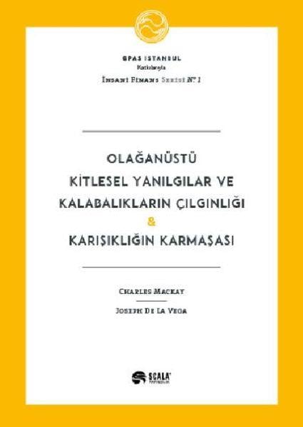 Olağanüstü Kitlesel Yanılgılar ve Kalabalıkların Çılgınlığı Karışıklığın Karmaşası