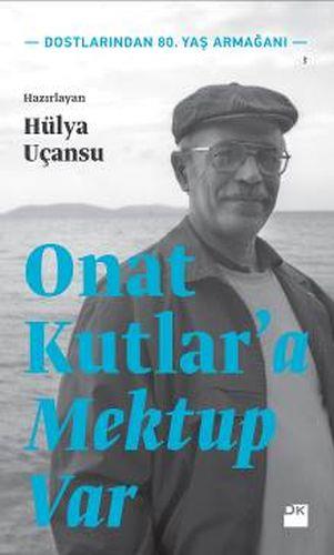 Onat Kutlar’a Mektup Var