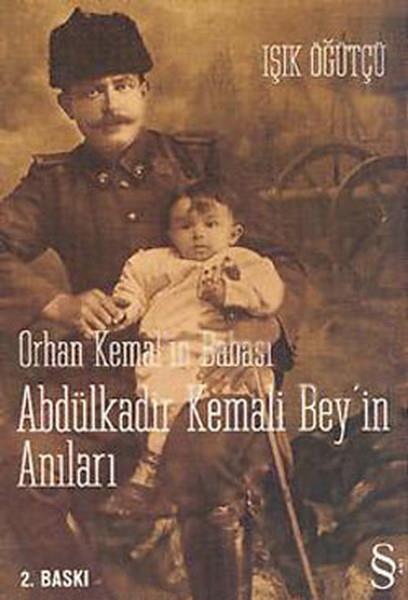 Orhan Kemal'in Babası Abdülkadir Kemali Bey'in Anıları