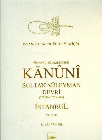 Osmanlı Mimarisinde Kanuni Sultan Süleyman Devri VI (Ciltli)