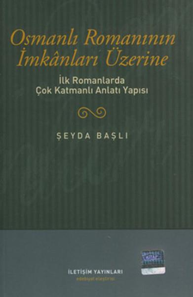 Osmanlı Romanının İmkanları Üzerine  İlk Romanlarda Çok Katmanlı Anlatı Yapısı
