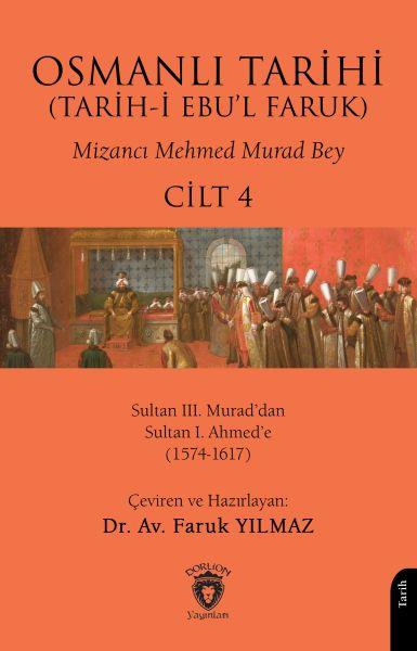 Osmanlı Tarihi (Tarih-İ Ebu’l Faruk) Cilt 4