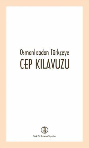 Osmanlıcadan Türkçeye Cep Kılavuzu