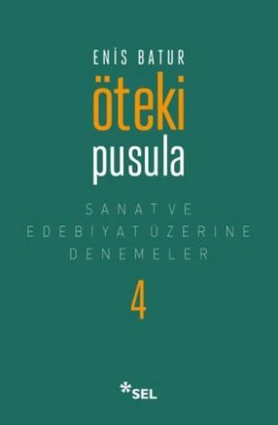 Öteki Pusula - Sanat ve Edebiyat Üzerine Denemeler 4