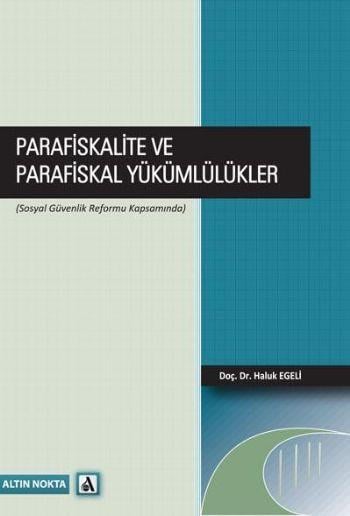 Parafiskalite ve Parafiskal Yükümlülükler (Sosyal Güvenlik Reformu Kapsamında)