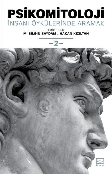 Psikomitoloji: İnsanı Öykülerinde Aramak - 2