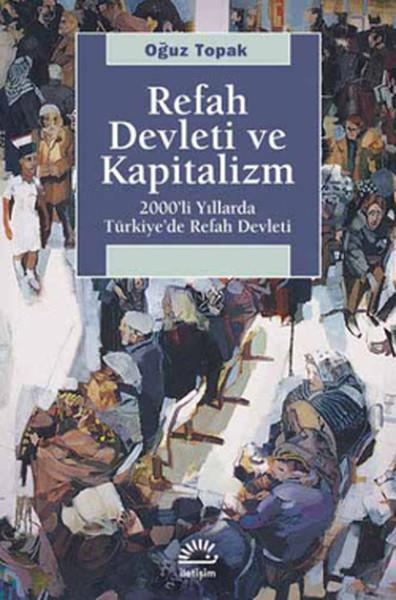 Refah Devleti ve Kapitalizm  200'li Yıllarda Türkiye'de Refah Devleti