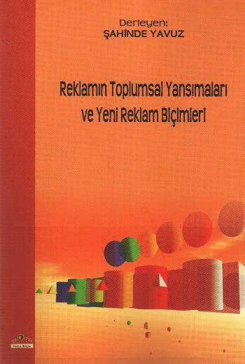 Reklamın Toplumsal Yansımaları ve Yeni Reklam Biçimleri