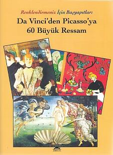 Renklendirmeniz İçin Başyapıtlar - Da Vinci'den Picasso'ya 60 Büyük Ressam