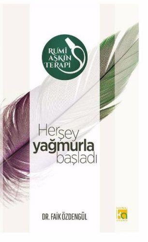 Rumi ve Aşkın Terapi - 2 Herşey Yağmurla Başladı